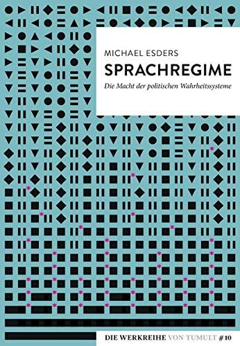 Michael Esders - Sprachregime: Die Macht der politischen Wahrheitssysteme (Die Werkreihe von Tumult) - Preis vom 10.10.2026 11:48:34 h