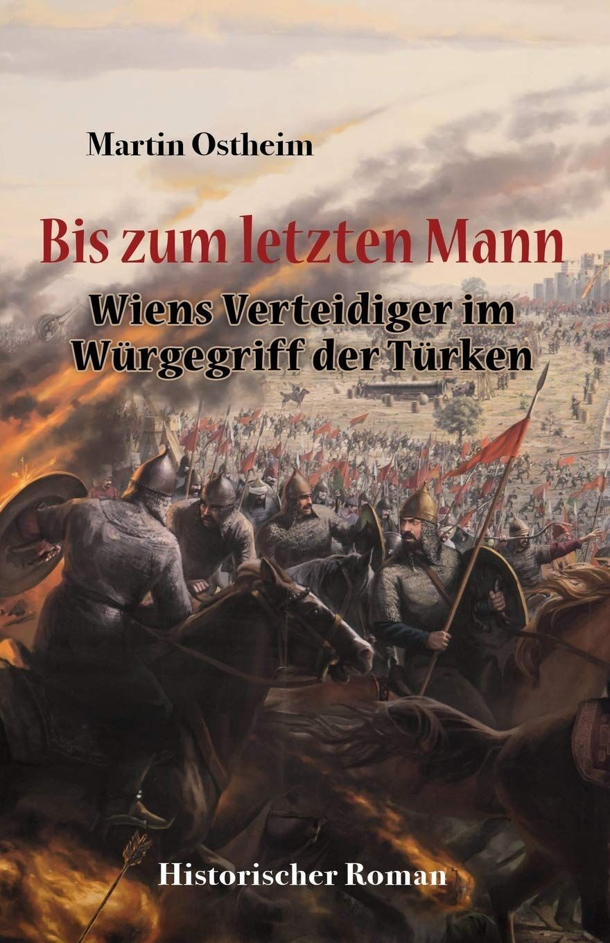 Martin Ostheim - Bis zum letzten Mann: Wiens Verteidiger im Würgegriff der Türken - Preis vom 09.10.2026 07:28:09 h