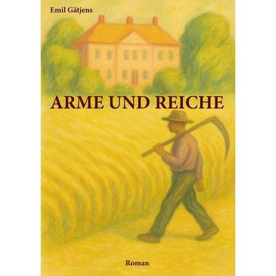 Arme und Reiche, Taschenbuch von Emil Gätjens, Rediroma-Verlag, 978-3-9888575-6-9