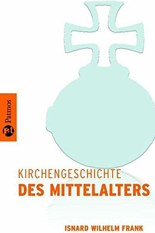 Frank, Isnard W. - Kirchengeschichte des Mittelalters - Preis vom 17.10.2026 19:25:27 h