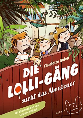 Charlotte Inden - Die Lolli-Gäng sucht das Abenteuer (Die Lolli-Gäng, 1, Band 1) - Preis vom 17.10.2026 19:25:27 h