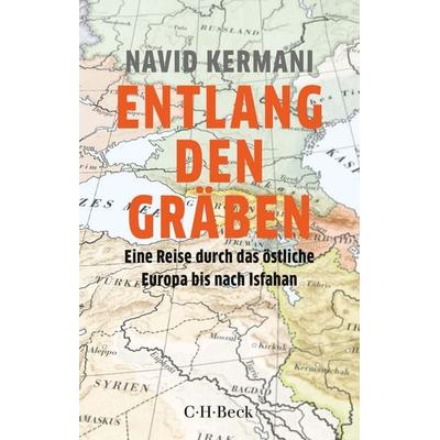 Entlang den Gräben, Taschenbuch von Navid Kermani, C.H. Beck, 978-3-406-80345-1