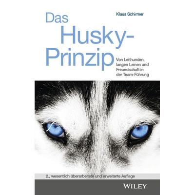 Das Husky- Prinzip, Gebundene Ausgabe von Klaus Schirmer, Wiley-VCH, 978-3-527-51222-5