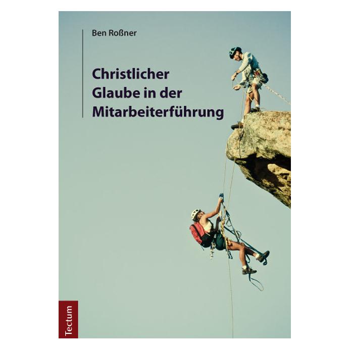 Tectum Christlicher Glaube in der Mitarbeiterführung (Deutsch, Softcover, Ben Rossner) (55520312)