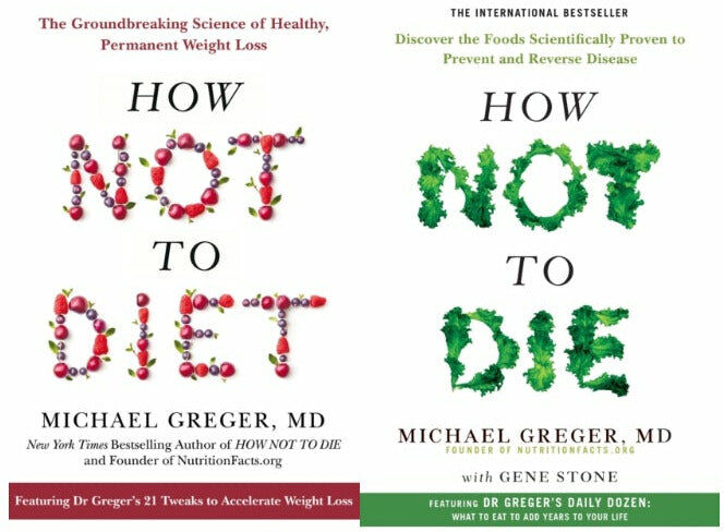 Pan Macmillan How Not To Die 2 Books Collection Set by Dr Michael Greger and Gene Stone ( How Not To Diet: The Groundbreaking Science of Healthy, Permanent Weight L