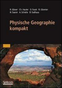 Rüdiger Glaser - Physische Geographie kompakt - Preis vom 17.10.2026 19:25:27 h