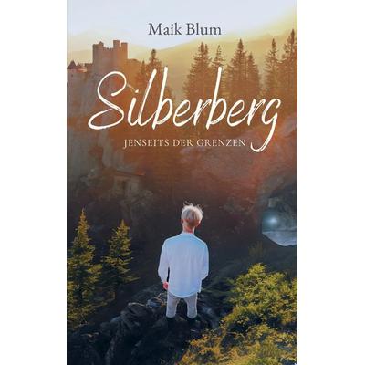 Silberberg, Taschenbuch von Maik Blum, BoD – Books on Demand, 978-3-7693-1003-0