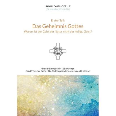 Das Geheimnis Gottes, Taschenbuch von Martin Spiegel, Tredition, 978-3-384-74655-9