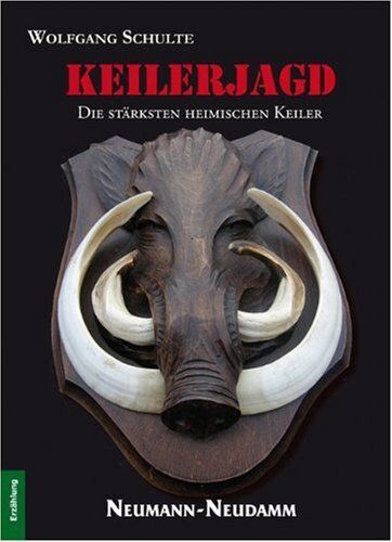 Wolfgang Schulte - Keilerjagd: Die stärksten heimischen Keiler - Preis vom 07.10.2026 11:45:10 h