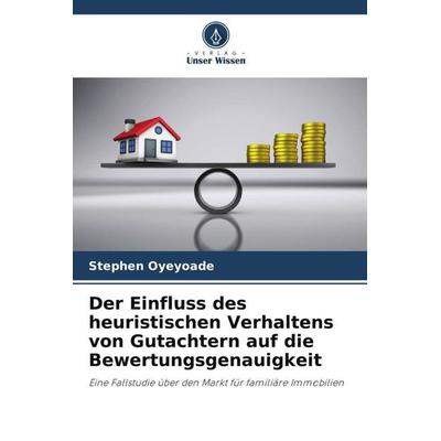 Der Einfluss des heuristischen Verhaltens von Gutachtern auf die Bewertungsgenauigkeit, Taschenbuch von Stephen Oyeyoade, Verlag Unser Wissen,