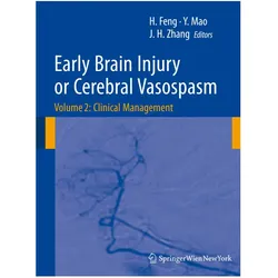 Early Brain Injury or Cerebral Vasospasm, Fachbücher von John H Zhang, Hua Feng, Ying Mao