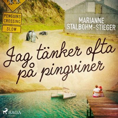 Jag tänker ofta på pingviner - Marianne Stalbohm-Stieger, Audio, 9788726576481