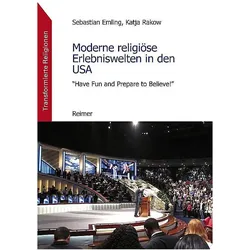 Moderne religiöse Erlebniswelten in den USA, Sachbücher von Sebastian Emling, Katja Rakow