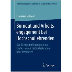 Burnout und Arbeitsengagement bei Hochschullehrenden, Fachbücher von Franziska Schmidt