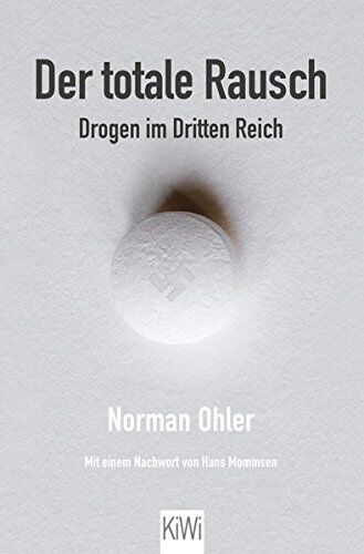 Norman Ohler - Der totale Rausch: Drogen im Dritten Reich - Preis vom 06.10.2026 07:26:00 h