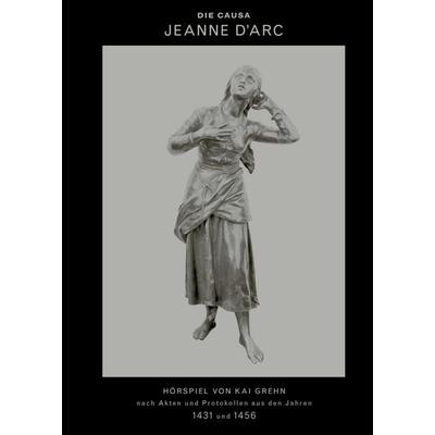Die Causa Jeanne d'Arc - Kai Grehn, CD, 9783963181801