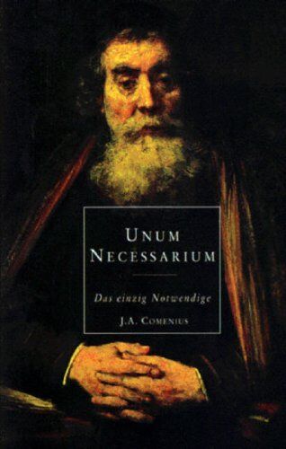Comenius, Johann Amos - Unum Necessarium - Das einzig Notwendige - Preis vom 09.10.2026 07:28:09 h
