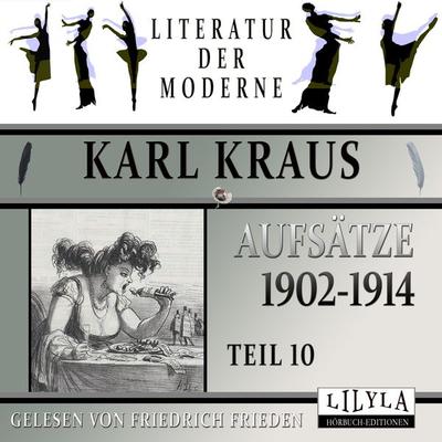 Aufsätze 1902-1914 - Teil 10 - Karl Kraus, Audio, 9783988520432