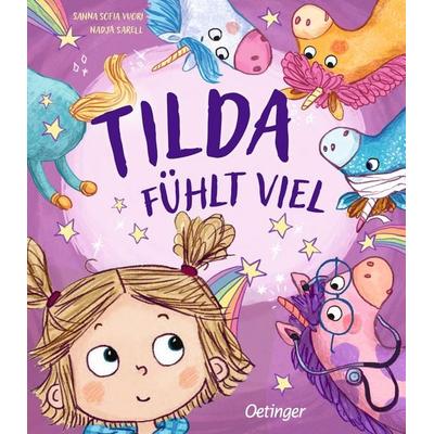 Tilda fühlt viel, Gebundene Ausgabe von Sanna Sofia Vuori, Verlag Friedrich Oetinger GmbH, 978-3-7512-0926-7