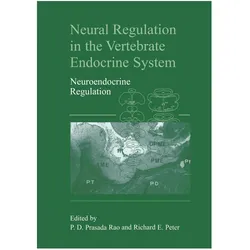 Neural Regulation in the Vertebrate Endocrine System, Fachbücher von Dodla Sai Prasada Rao, Richard E. Peter