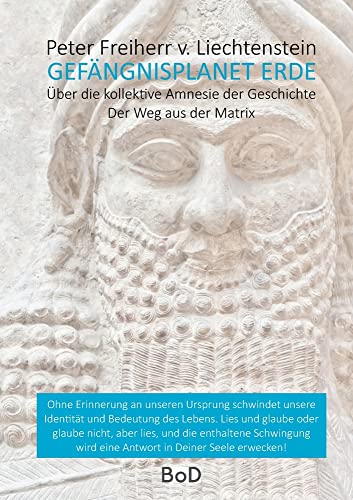 Peter Freiherr von Liechtenstein - Gefängnisplanet Erde: Über die kollektive Amnesie der Geschichte - Preis vom 10.10.2026 11:48:34 h