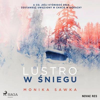 Lustro w śniegu - Monika Sawka, Audio, 9788728424629