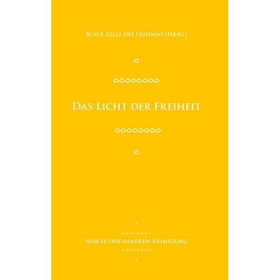 Das Licht der Freiheit, Taschenbuch von , BoD – Books on Demand, 978-3-7528-1218-3