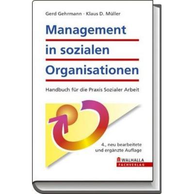 Management in sozialen Organisationen, Taschenbuch von Klaus D. Müller,Gerd Gehrmann, Walhalla und Praetoria, 978-3-8029-7443-4