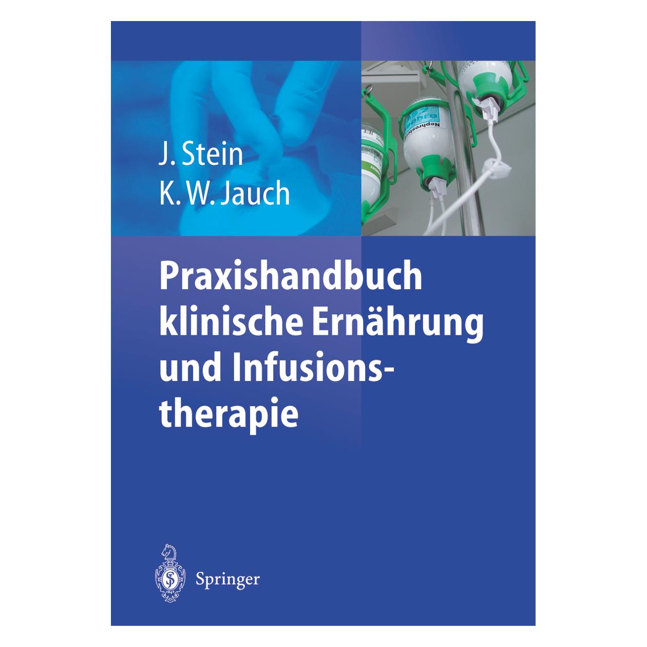 Springer Praxishandbuch klinische Ernährung und Infusionstherapie (Deutsch, Softcover, J. Stein, K-W. Jauch) (6898200)