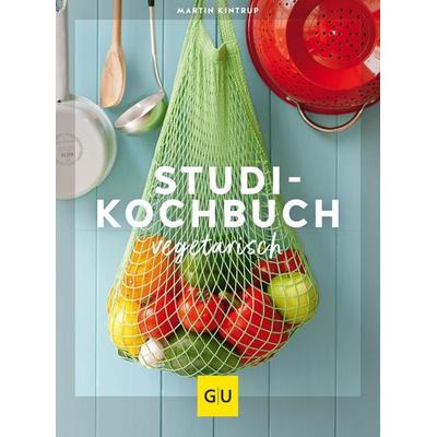 Studi-Kochbuch vegetarisch, Taschenbuch von Martin Kintrup, Gräfe und Unzer Verlag GmbH