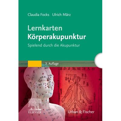 Lernkarten Körperakupunktur, Sonstige von Claudia Focks,Ulrich März, Urban & Fischer in Elsevier, 978-3-437-55103-1