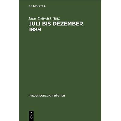 Juli bis Dezember 1889, Gebundene Ausgabe von , De Gruyter, 978-3-11-240715-8
