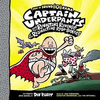 Captain Underpants and the Revolting Revenge of the Radioactive Robo-Boxers (Captain Underpants & 10) - Dav Pilkey, CD, 9781338655971