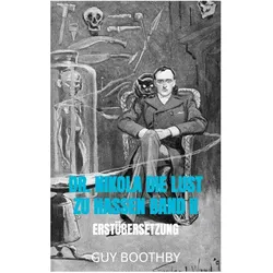 Dr. Nikola Die Lust zu hassen Band II, Belletristik von Guy Boothby