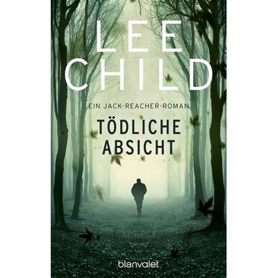 Tödliche Absicht / Jack Reacher Band 6, Taschenbuch von Lee Child, Blanvalet, 978-3-442-36285-1