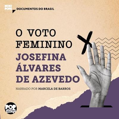 O voto feminino: Trechos selecionados de 'A mulher moderna' - Josefina Álvares de Azevedo, Audio, 9786554115360