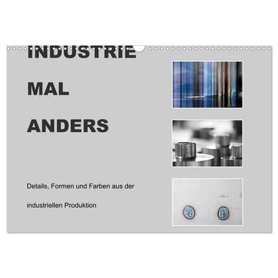 INDUSTRIE MAL ANDERS (Wandkalender 2026 DIN A3 quer), CALVENDO Monatskalender