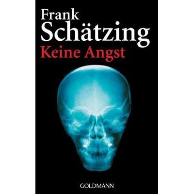 Keine Angst, Taschenbuch von Frank Schätzing, Goldmann, 978-3-442-45923-0