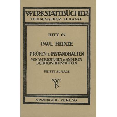 Prüfen und Instandhalten von Werkzeugen und anderen Betriebshilfsmitteln, Taschenbuch von P. Heinze, Springer Berlin, 978-3-540-01761-5