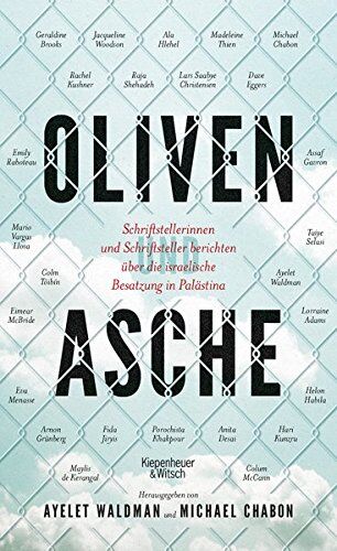 Ayelet Waldman - Oliven und Asche: Schriftstellerinnen und Schriftsteller berichten über die israelische Besatzung in Palästina - Preis vom 17.10.2026 19:25:27 h