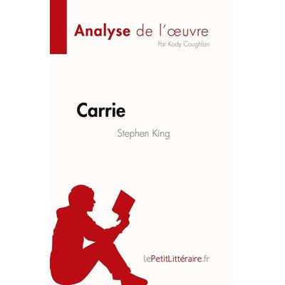 Carrie de Stephen King (Analyse de l'¿uvre); Taschenbuch von Kody Coughlan, LePetitLitteraire.fr (new), 978-2-8086-8513-9