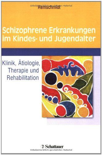 Helmut Remschmidt - Schizophrene Erkrankungen im Kindes- und Jugendalter: Klinik, Ätiologie, Therapie und Rehabilitation - Preis vom 04.10.2026 03:51:26 h
