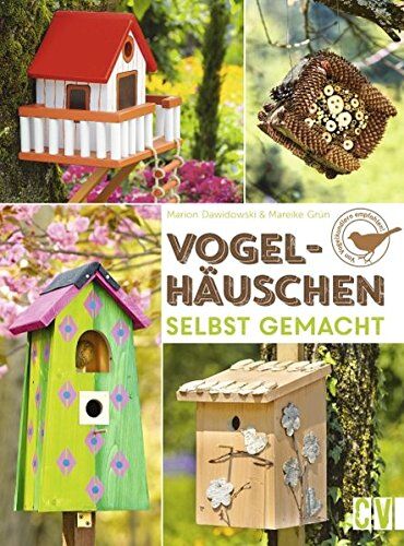 Mareike Grün - Vogelhäuschen selbst gemacht - Preis vom 30.09.2026 09:01:18 h