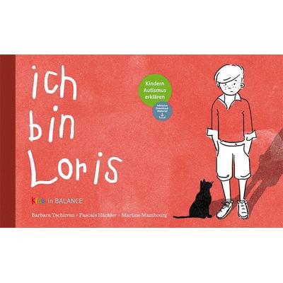 Ich bin Loris, Gebundene Ausgabe von Pascale Hächler,Barbara Tschirren, BALANCE Buch + Medien Verlag, 978-3-86739-153-5