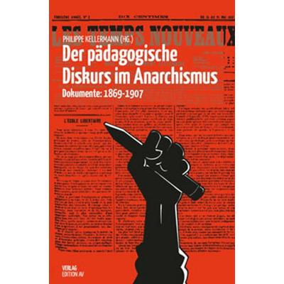 Der pädagogische Diskurs im Anarchismus, Taschenbuch von , Verlag Edition AV, 978-3-86841-348-9