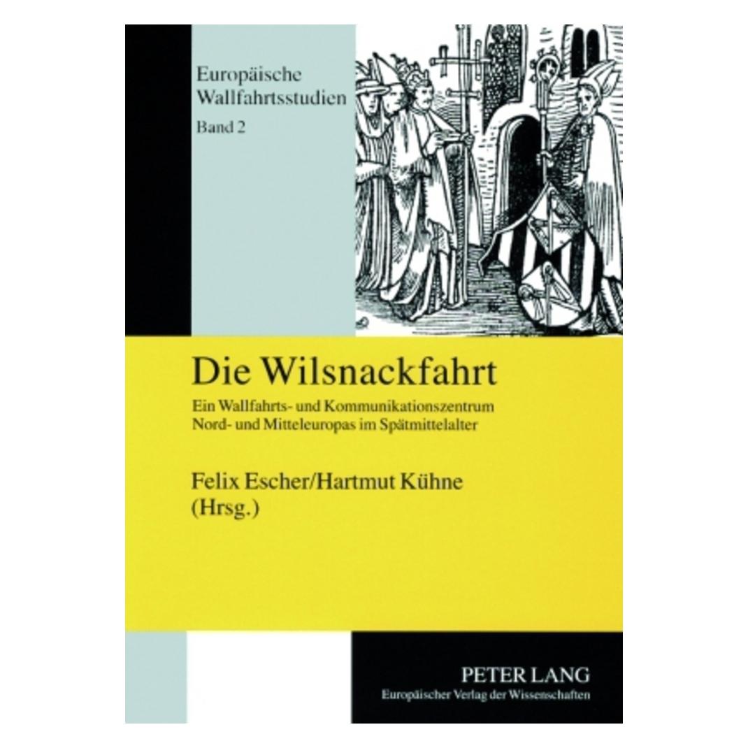 Peter Lang Die Wilsnackfahrt (Deutsch, Softcover, Felix Escher, Hartmut Kühne) (56028771)