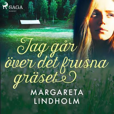 Jag går över det frusna gräset - Margareta Lindholm, Audio, 9788726092196