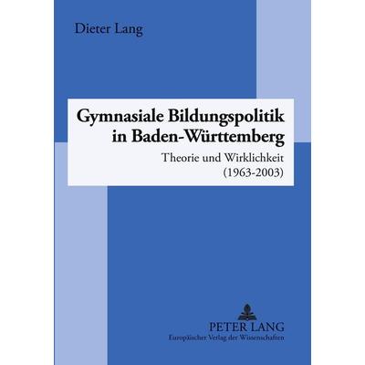 Gymnasiale Bildungspolitik in Baden-Württemberg, Taschenbuch von Dieter Lang, Peter Lang GmbH, Internationaler Verlag der Wissenschaften,