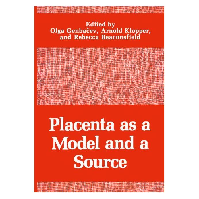 Springer Placenta as a Model and a Source (Englisch, Softcover, Arnold Klopper, Olga Genbacev, Rebecca Beaconsfield) (55530515)