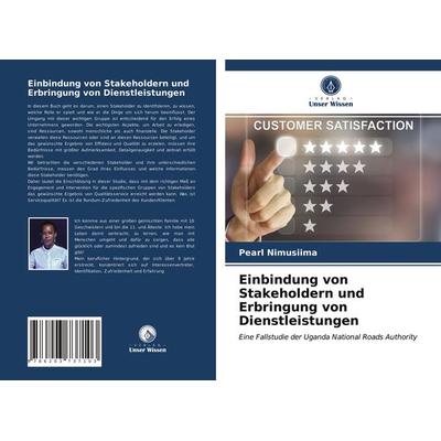 Einbindung von Stakeholdern und Erbringung von Dienstleistungen, Taschenbuch von Pearl Nimusiima, Verlag Unser Wissen, 978-620-3-73710-3
